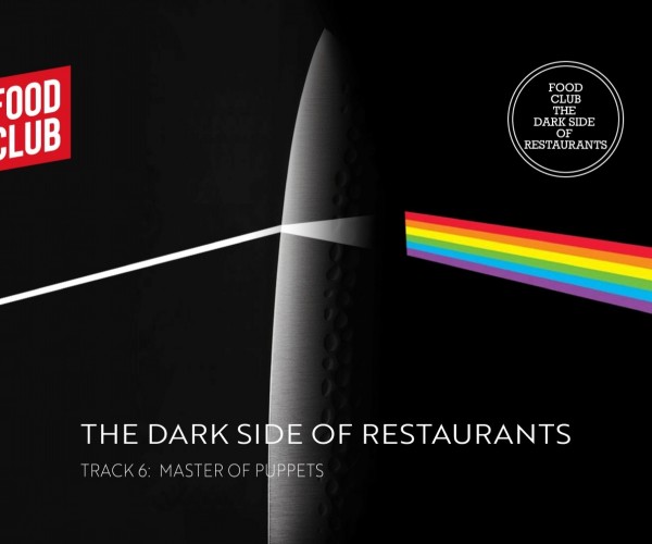 The Dark Side of Restaurants - Track 6 - Master Of Puppets: Chi muove i fili della ristorazione